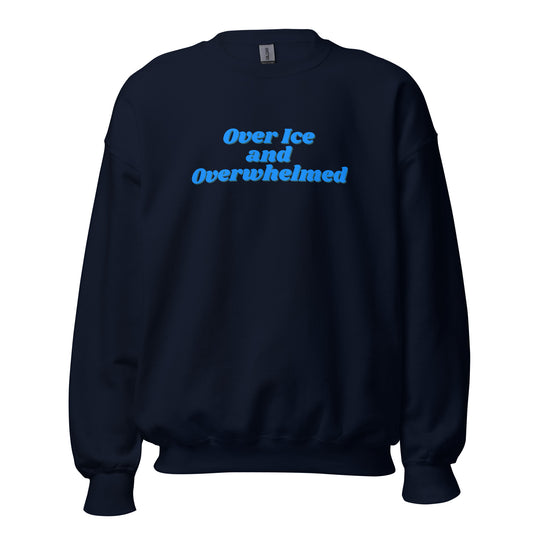 Navy unisex sweatshirt with blue text 'Over Ice and Overwhelmed' – Boozie Adams