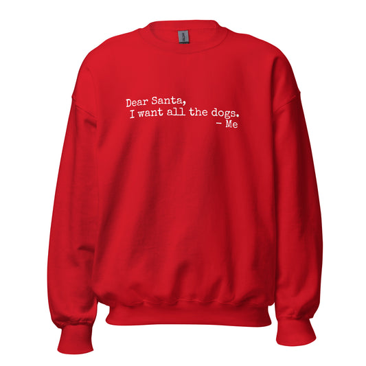 Red unisex sweatshirt with text 'Dear Santa, I want all the dogs. -Me' – Boozie Adams