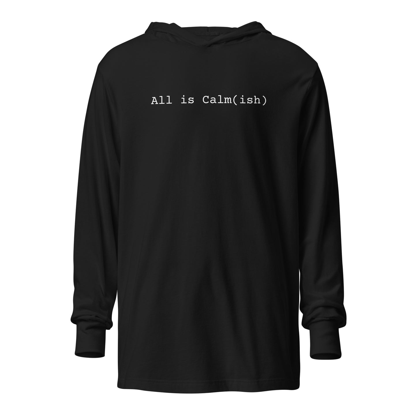 Black hoodie with 'All is Calm(ish)' text in white – Boozie Adams