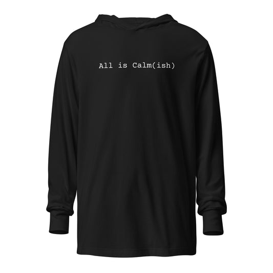 Black hoodie with 'All is Calm(ish)' text in white – Boozie Adams
