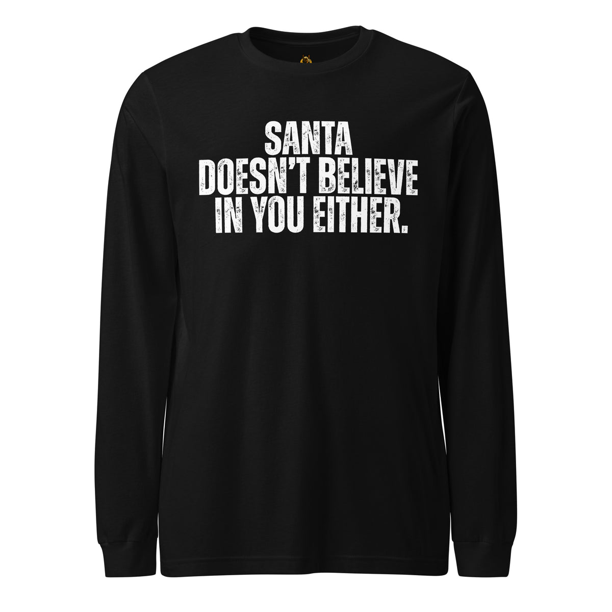 Black unisex t-shirt with text 'Santa Doesn't Believe in You Either' – Boozie Adams