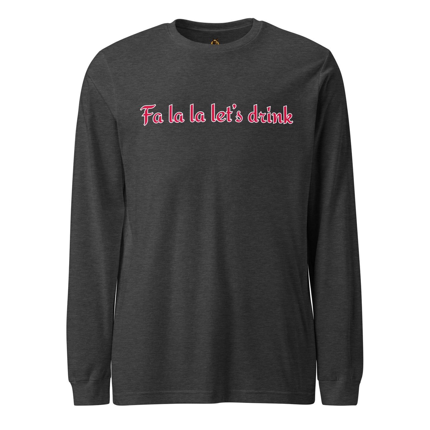 Dark heather grey long-sleeve shirt with 'Fa la la let's drink' text in red – Boozie Adams