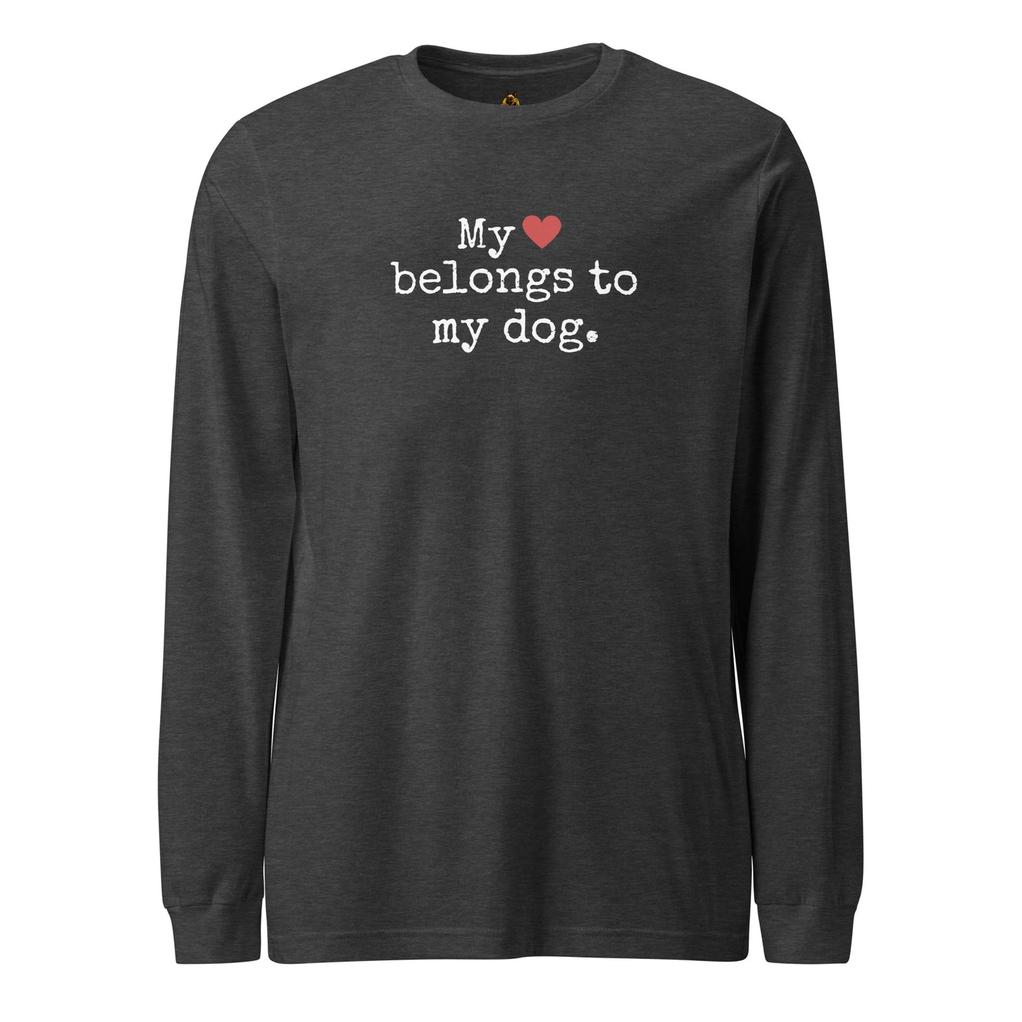 Dark heather grey long-sleeve shirt with text 'My heart belongs to my dog' – Boozie Adams