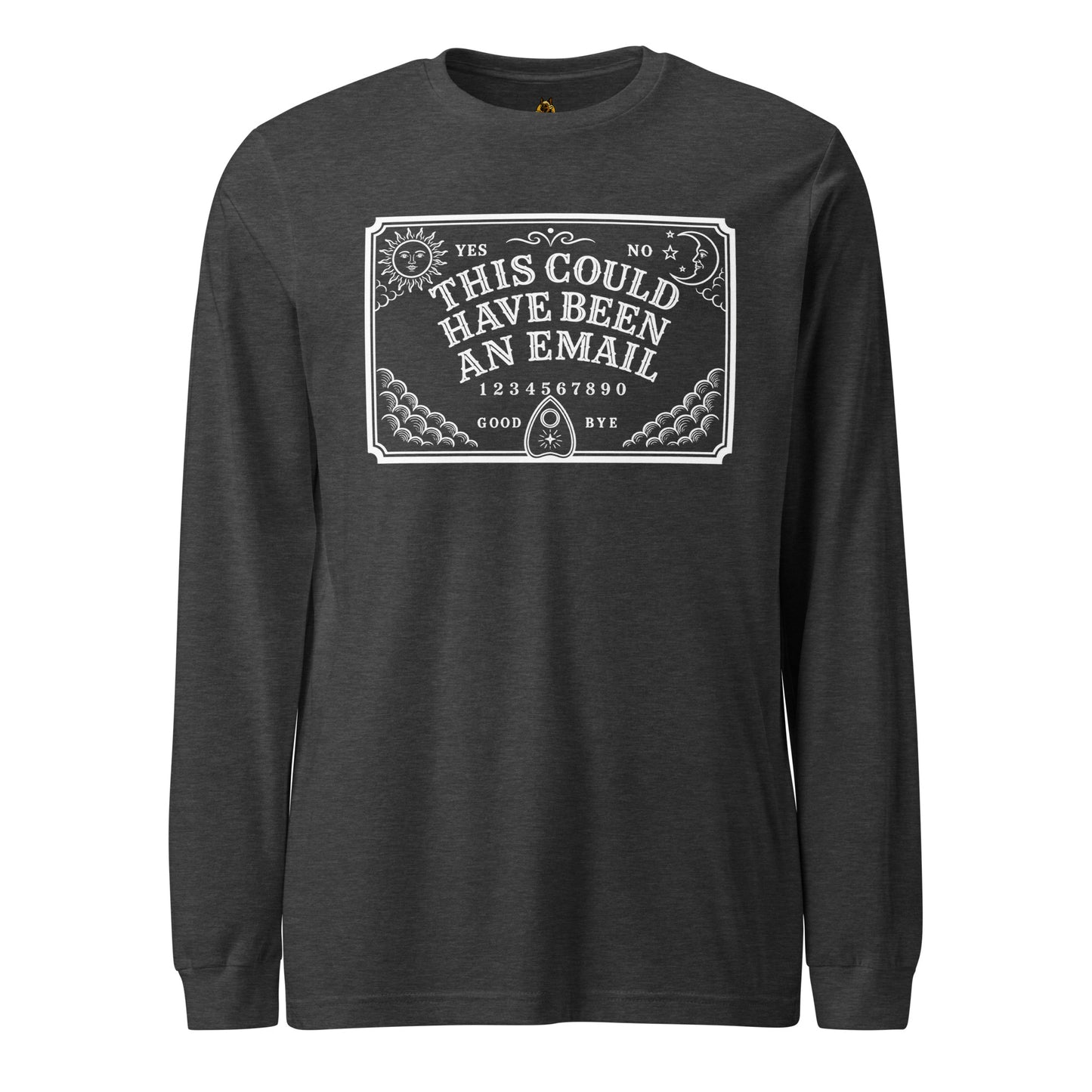 Dark heather grey unisex long sleeve t-shirt with image of spirit board and text 'This could have been an email' – Boozie Adams