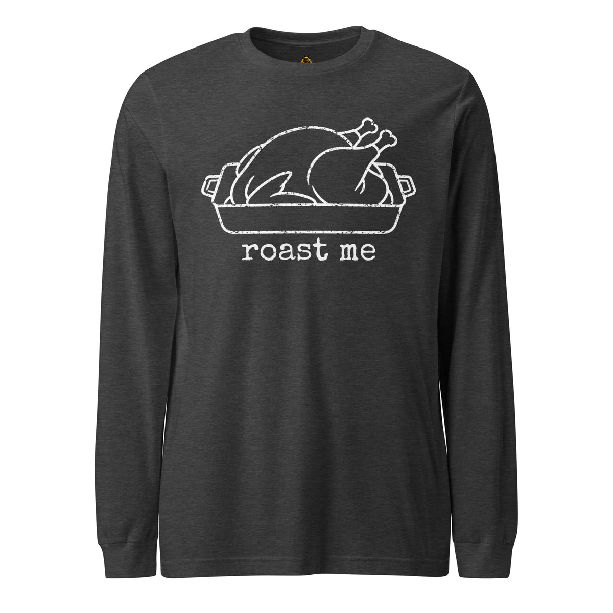 Dark grey unisex long-sleeve shirt with graphic of turkey in roasting pan and 'roast me' text – Boozie Adams
