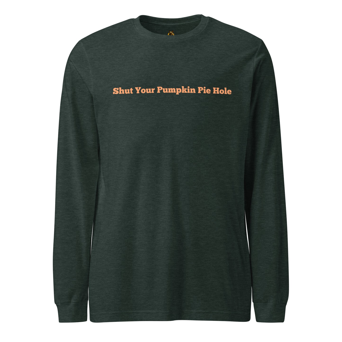 Heather Green long-sleeve shirt with orange text 'shut your pumpkin pie hole' – Boozie Adams