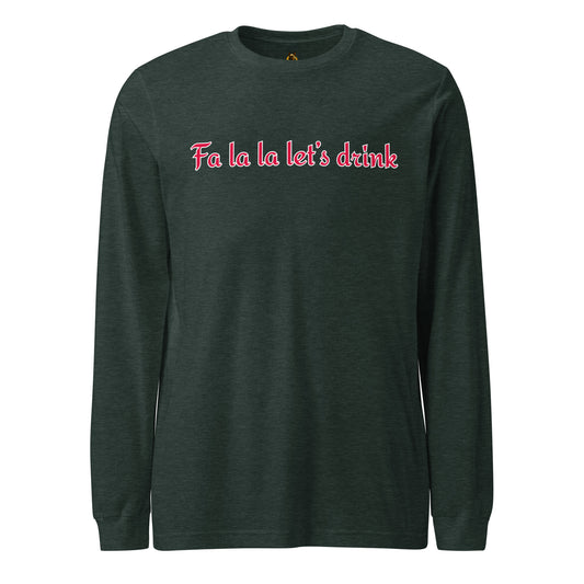 Green long-sleeve shirt with 'Fa la la let's drink' text in red – Boozie Adams
