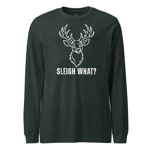 Green graphic long sleeve t-shirt with graphic of reindeer and text 'Sleigh What?' – Boozie Adams