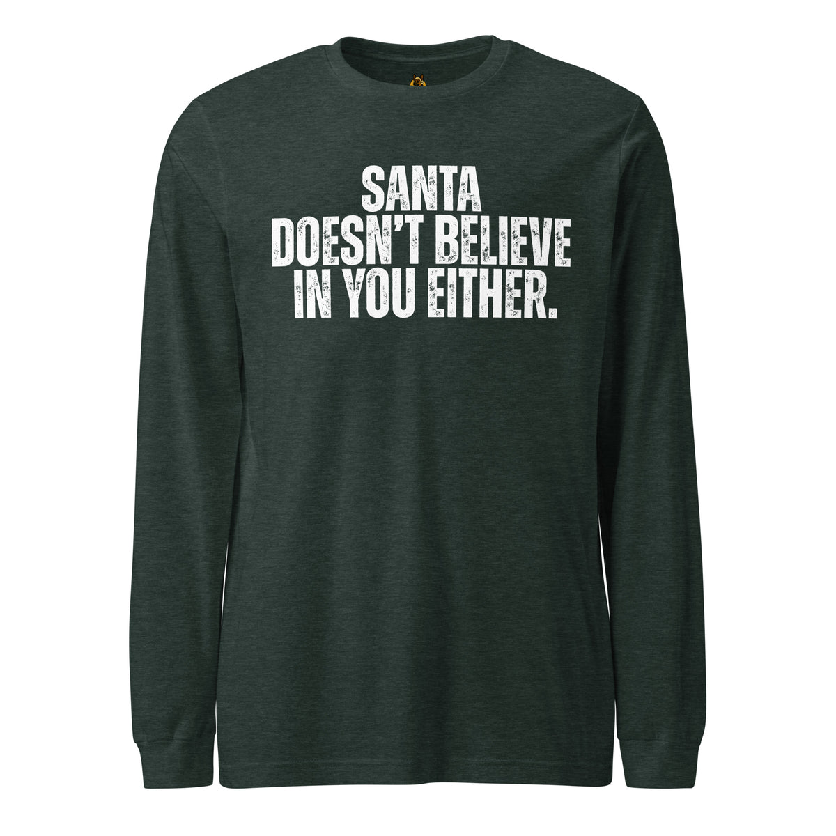 Heather green unisex t-shirt with text 'Santa Doesn't Believe in You Either' – Boozie Adams