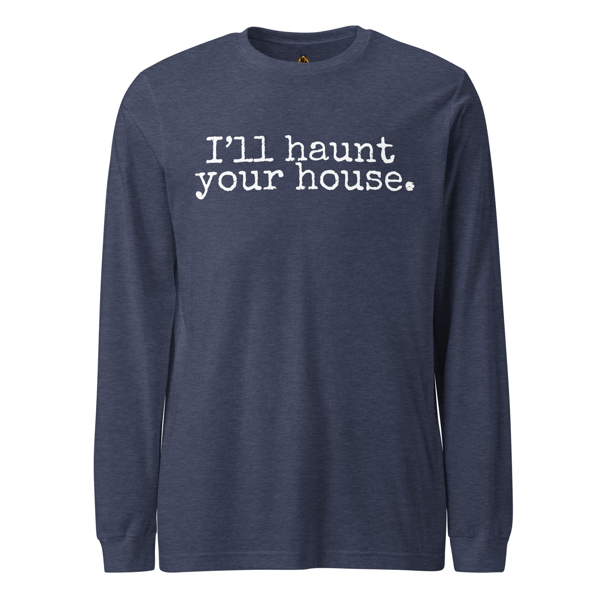 Navy unisex long sleeve t-shirt with font 'I'll haunt your house.' – Boozie Adams