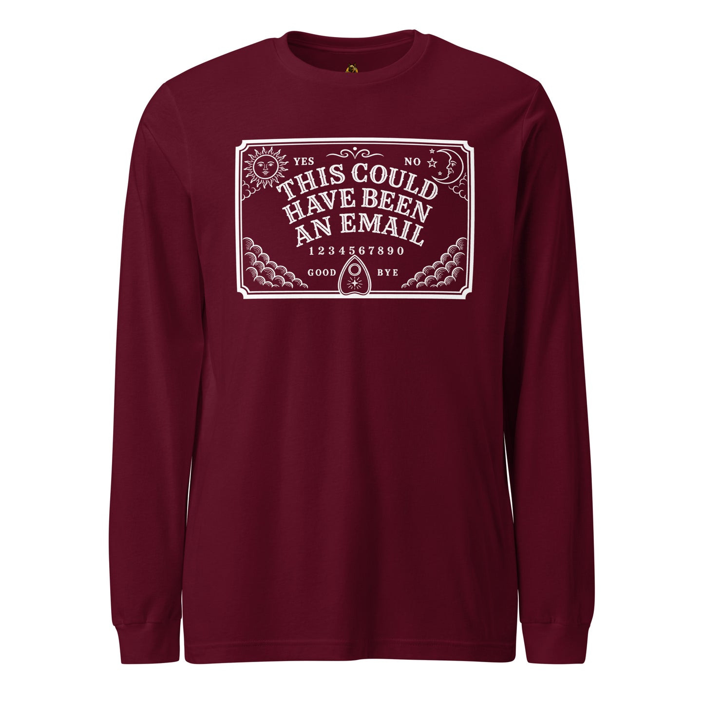 Maroon unisex long sleeve t-shirt with image of spirit board and text 'This could have been an email' – Boozie Adams