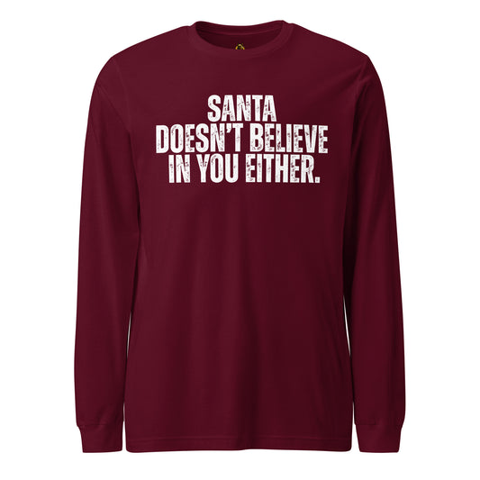 Maroon unisex t-shirt with text 'Santa Doesn't Believe in You Either' – Boozie Adams