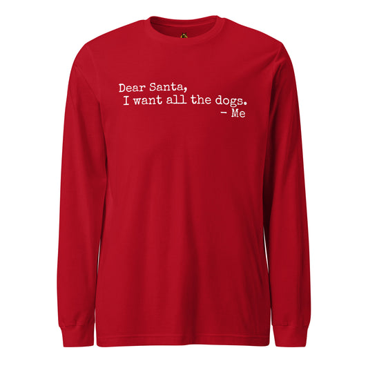 Red unisex long sleeve t-shirt with text 'Dear Santa, I want all the dogs. -Me' – Boozie Adams