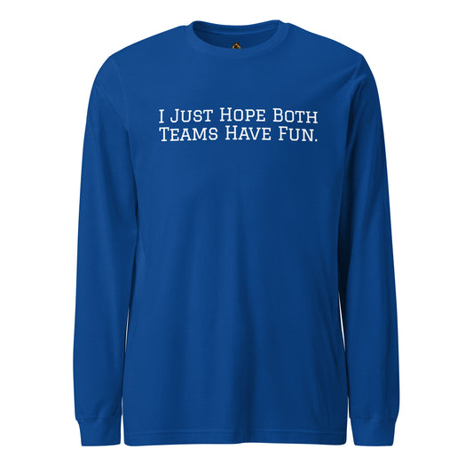 Blue unisex long-sleeve shirt with 'I just hope both teams have fun' text – Boozie Adams