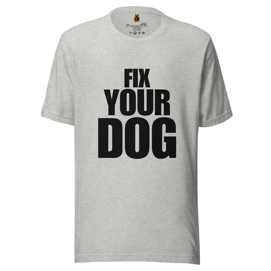 Gray unisex t-shirt with 'FIX YOUR DOG' text on a white background – Boozie Adams