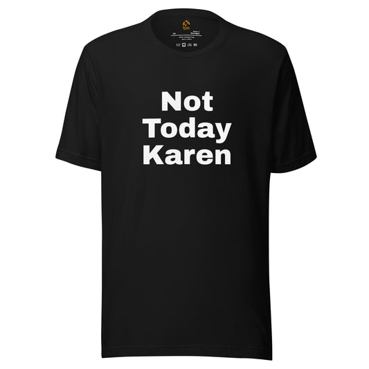 Black unisex t-shirt with 'Not Today Karen' text – Boozie Adams