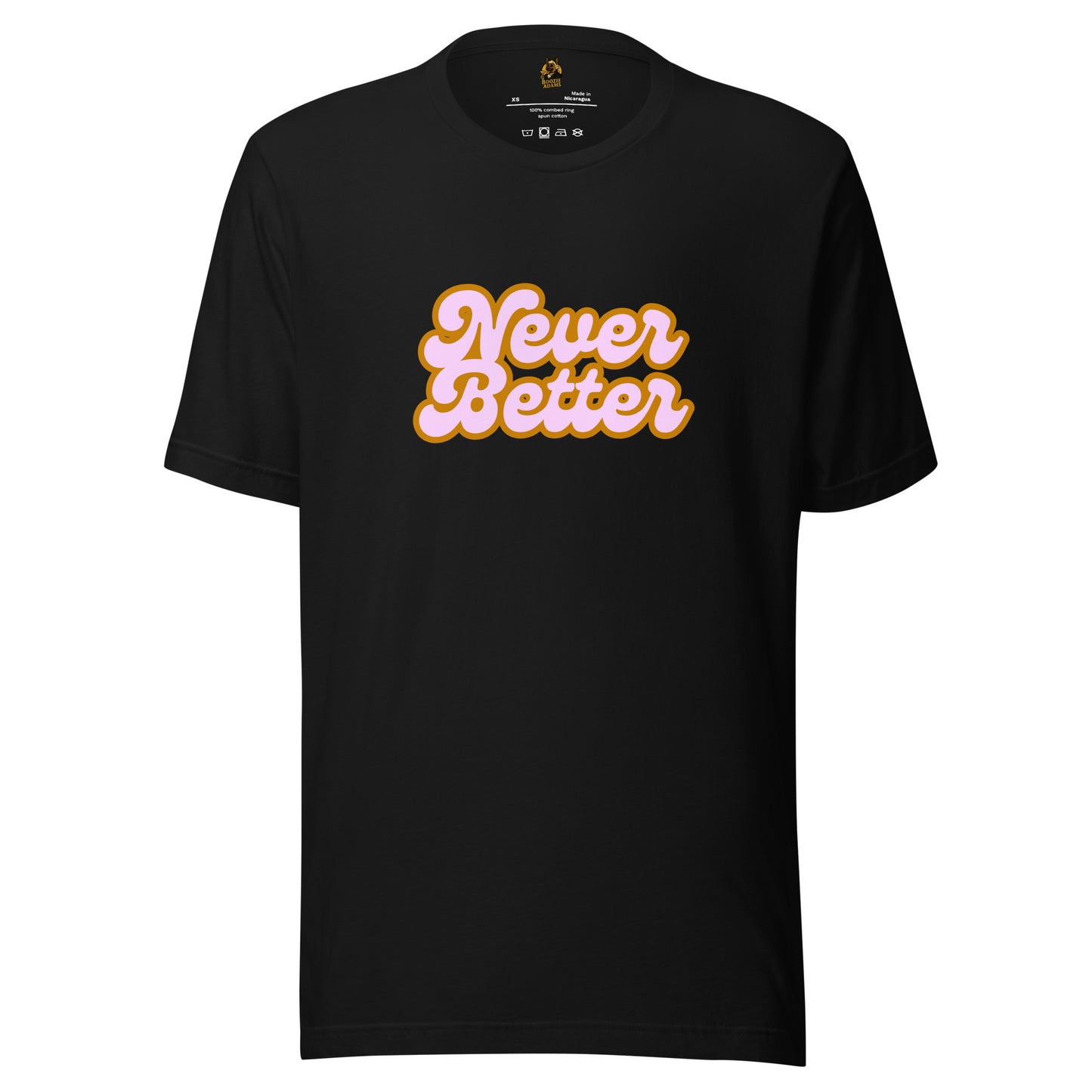 Black unisex t-shirt with 'Never Better' text in pink and orange – Boozie Adams