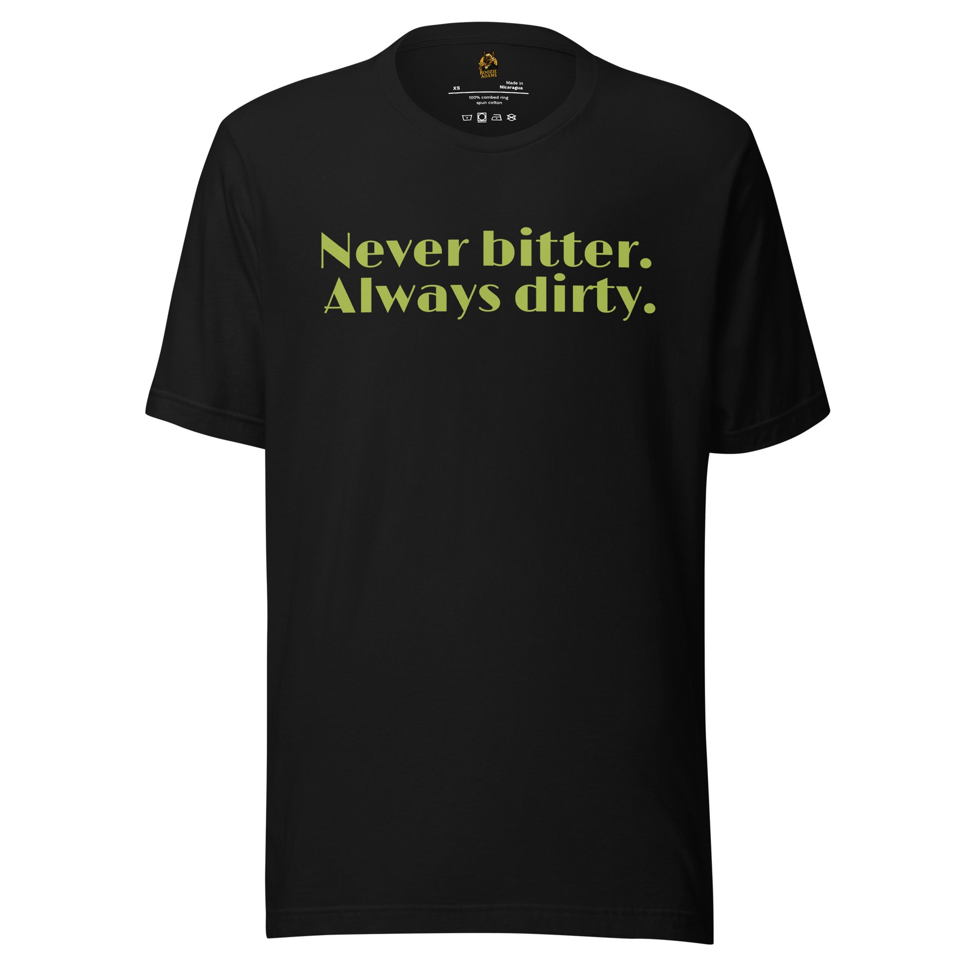 Black unisex t-shirt with 'Never bitter. Always dirty.' in green – Boozie Adams