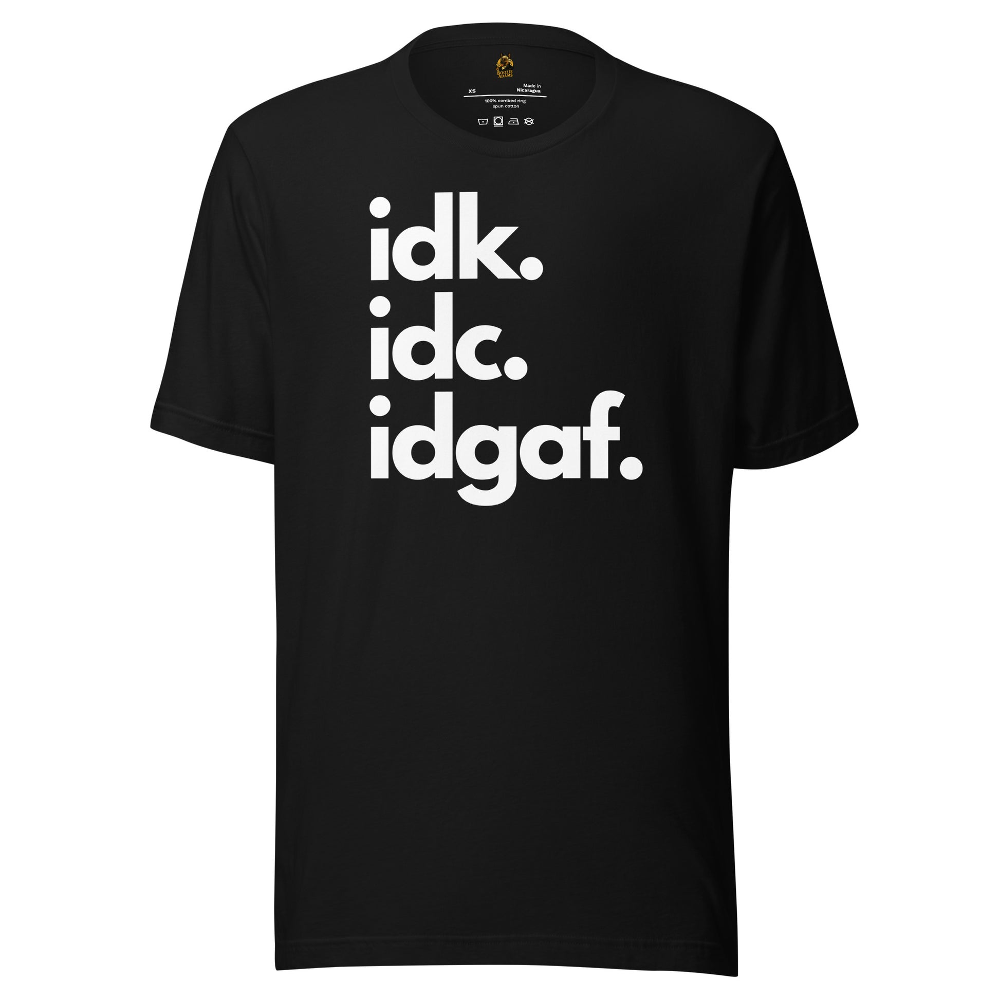 Black unisex t-shirt with 'idk. idc. idgaf.' text – Boozie Adams 