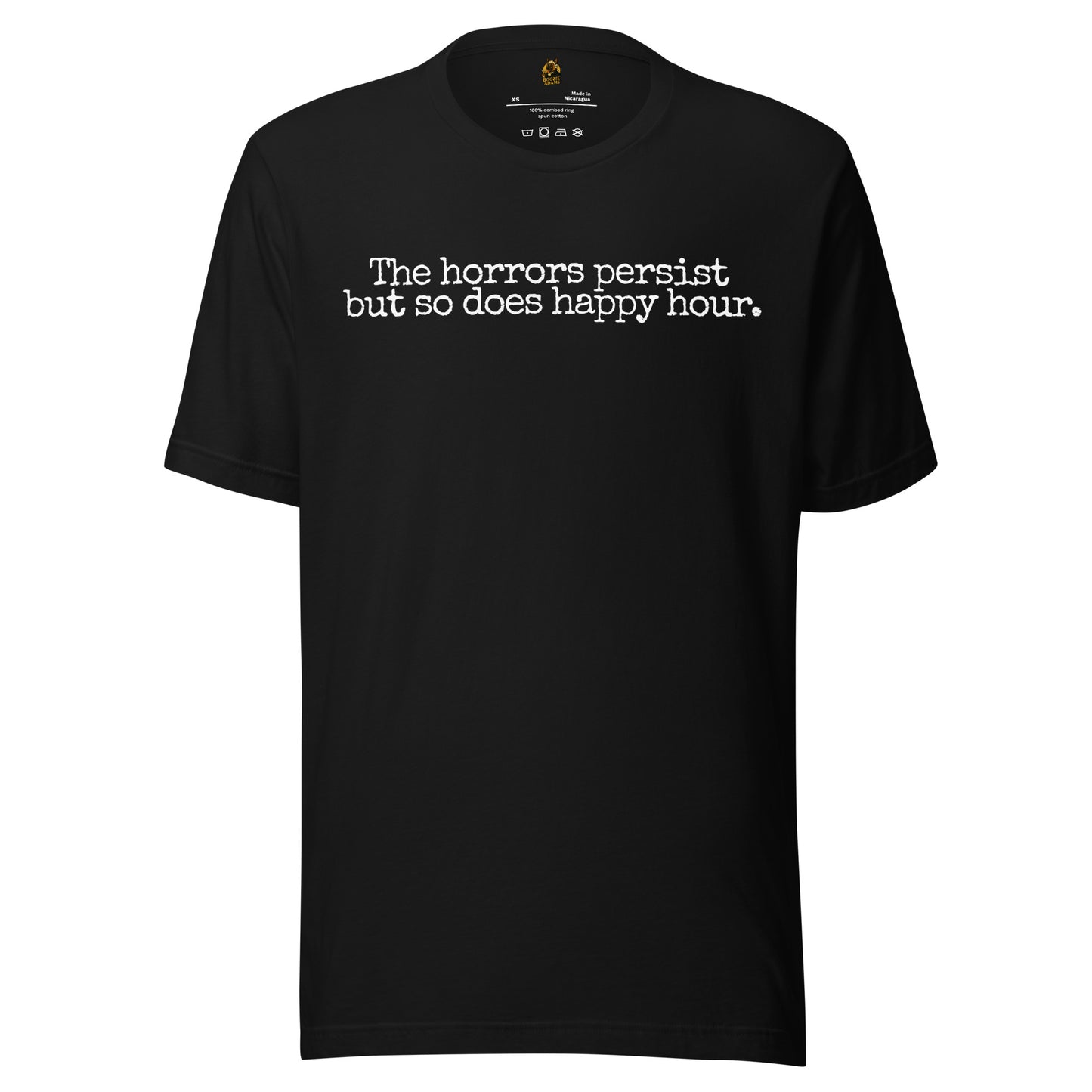 Black unisex graphic t-shirt with text 'The horrors persist but so does happy hour' – Boozie Adams