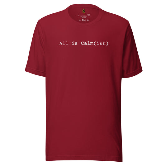 Cardinal red unisex t-shirt with 'All is Calm(ish)' text in white – Boozie Adams