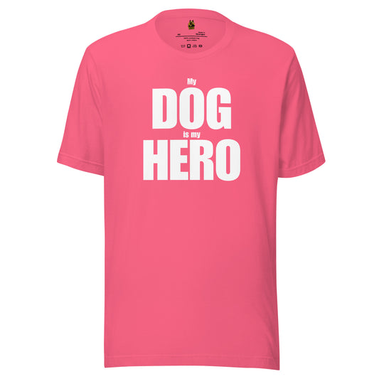 Pink unisex t-shirt with bold white text on the front reading 'My DOG is my HERO' – Boozie Adams
