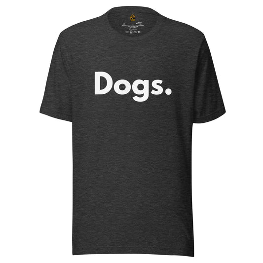 Dark Grey unisex t-shirt with 'Dogs.' text on a white – Boozie Adams