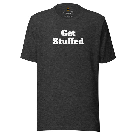 Dark heather grey unisex tee with white 'Get Stuffed' text – Boozie Adams