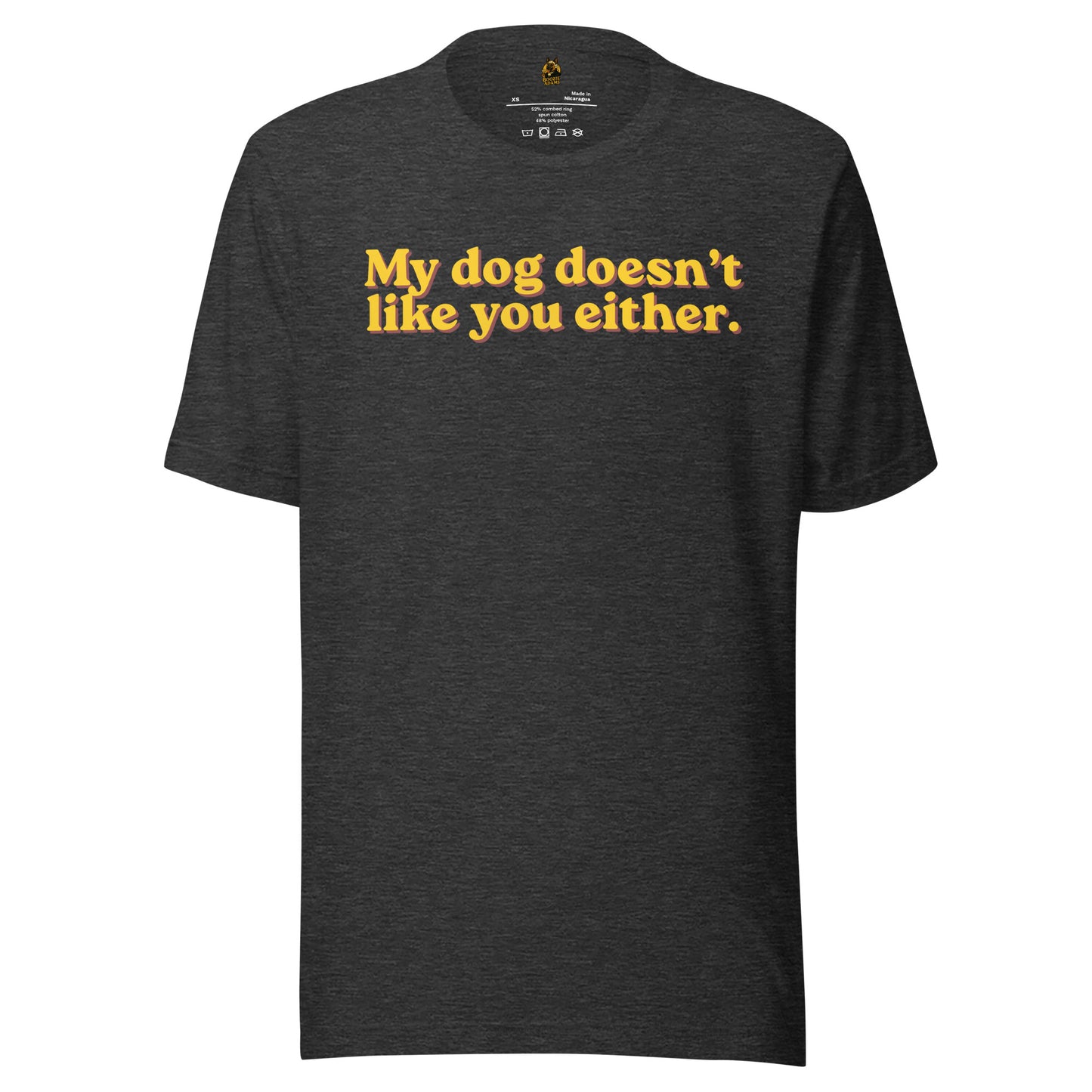Dark heather grey unisex t-shirt with 'My dog doesn't like you either.' yellow text – Boozie Adams