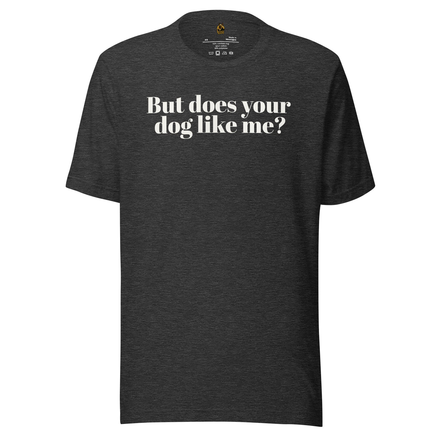 Dark heather grey unisex t-shirt with white text 'But does your dog like me?' – Boozie Adams