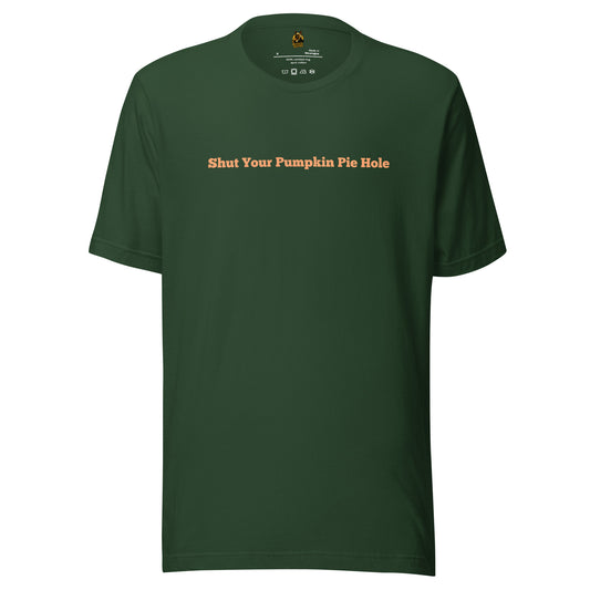 Green unisex t-shirt with orange text 'Shut Your Pumpkin Pie Hole' – Boozie Adams