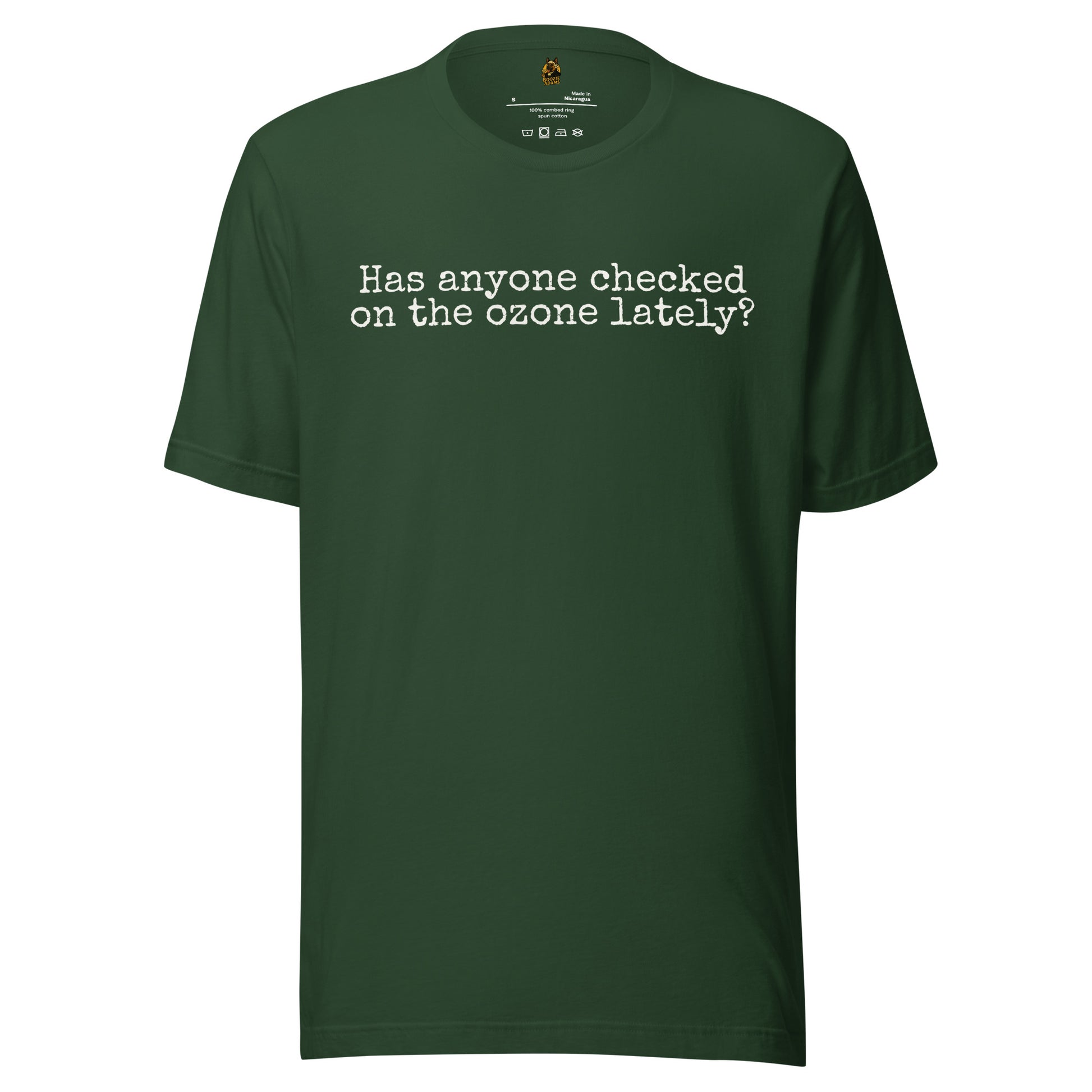 Green unisex t-shirt with 'Has anyone checked on the ozone lately' text – Boozie Adams