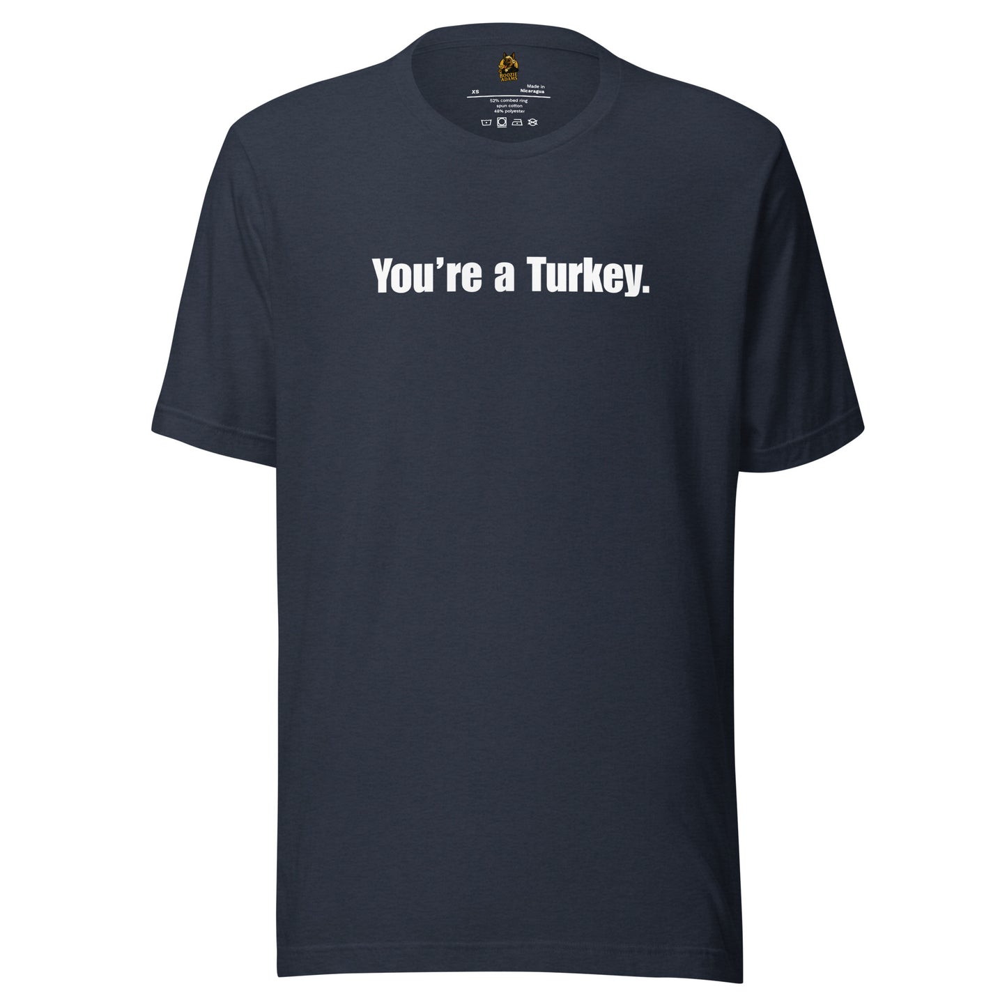 Blue unisex t-shirt with 'You're a Turkey' white text – Boozie Adams