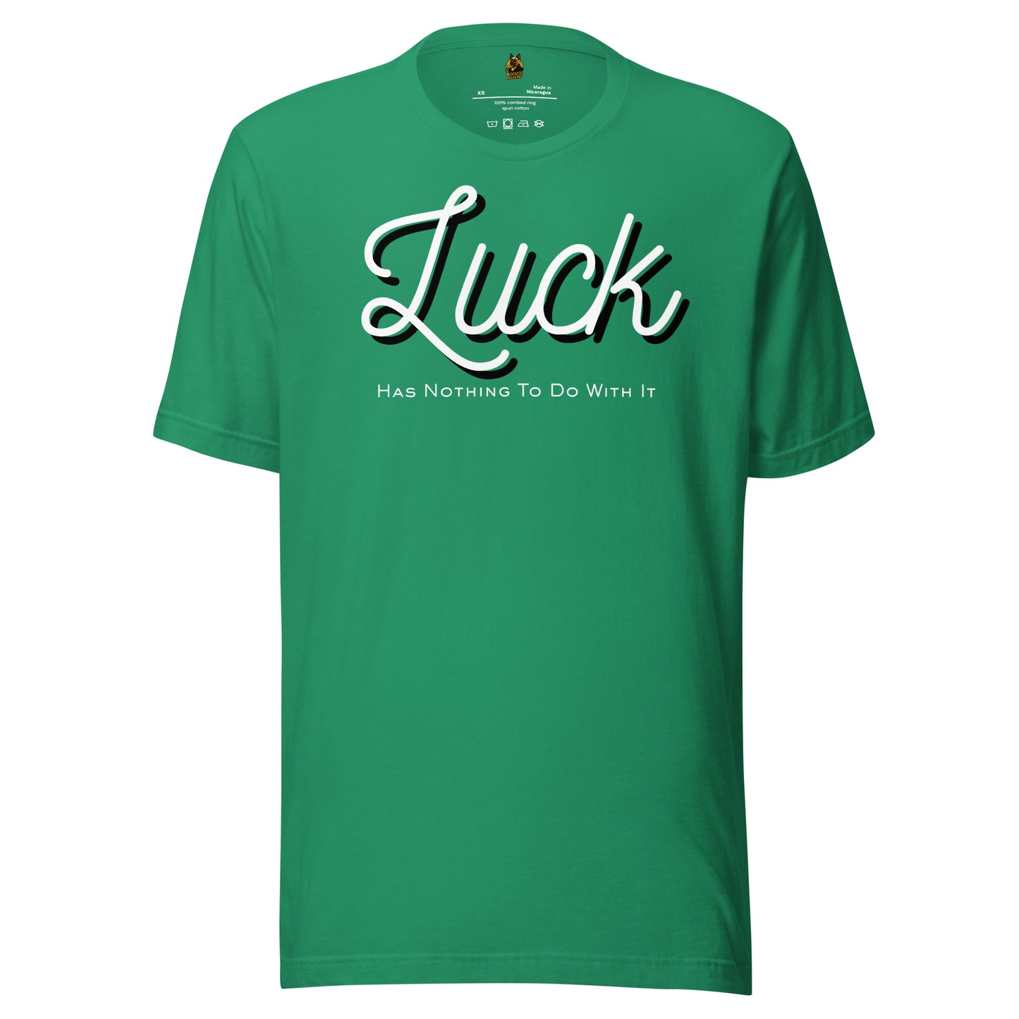 Green unisex t-shirt with white text 'Luck Has Nothing To Do With It' – Boozie Adams