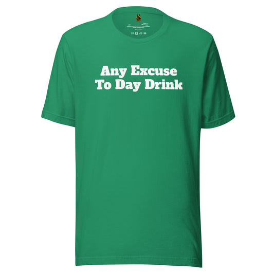 Green unisex t-shirt with white text 'Any Excuse To Day Drink' in white – Boozie Adams