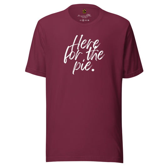Maroon unisex t-shirt with 'Here for the pie' white text – Boozie Adams