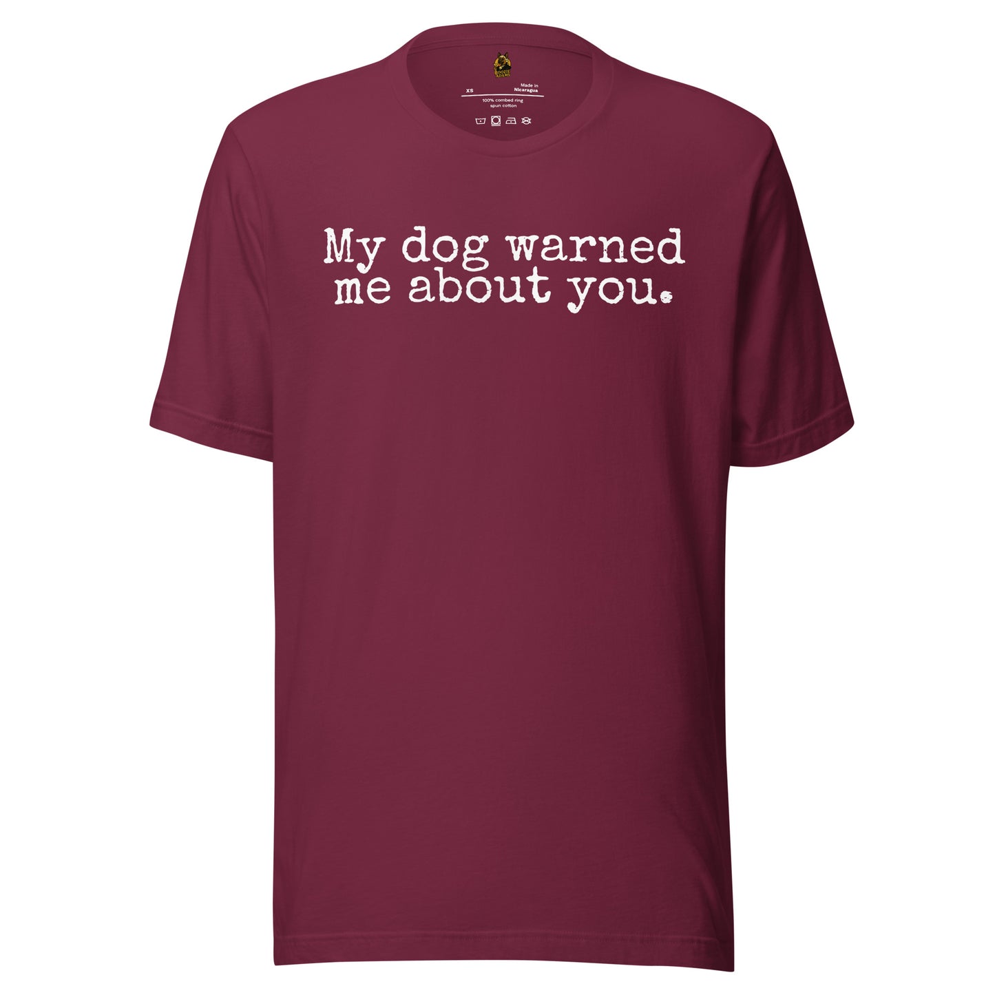 Maroon t-shirt with 'My dog warned me about you.' text – Boozie Adams
