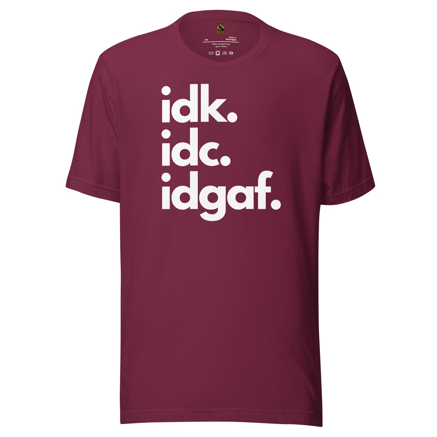 Maroon unisex t-shirt with 'idk. idc. idgaf.' text – Boozie Adams 