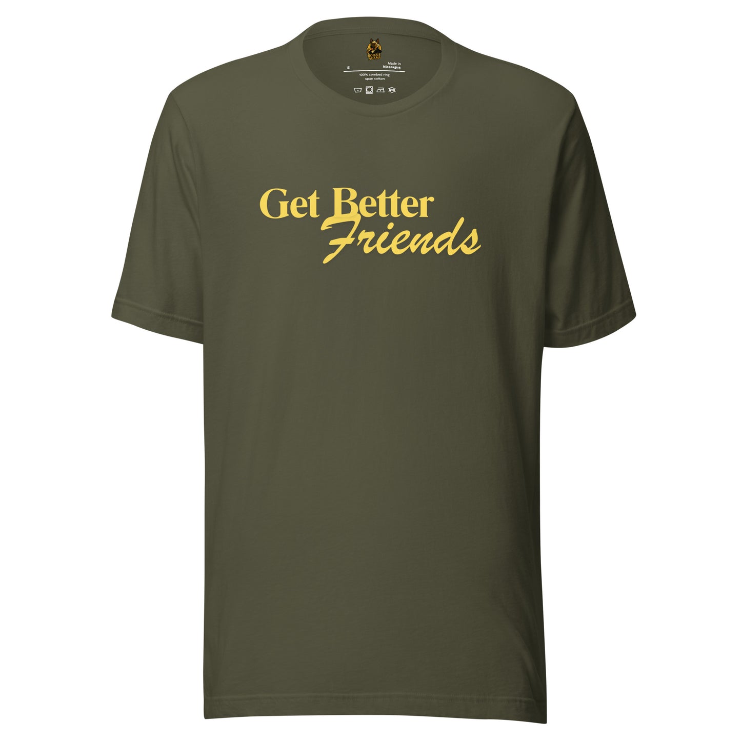 Military green unisex t-shirt with yellow text 'Get Better Friends' – Boozie Adams