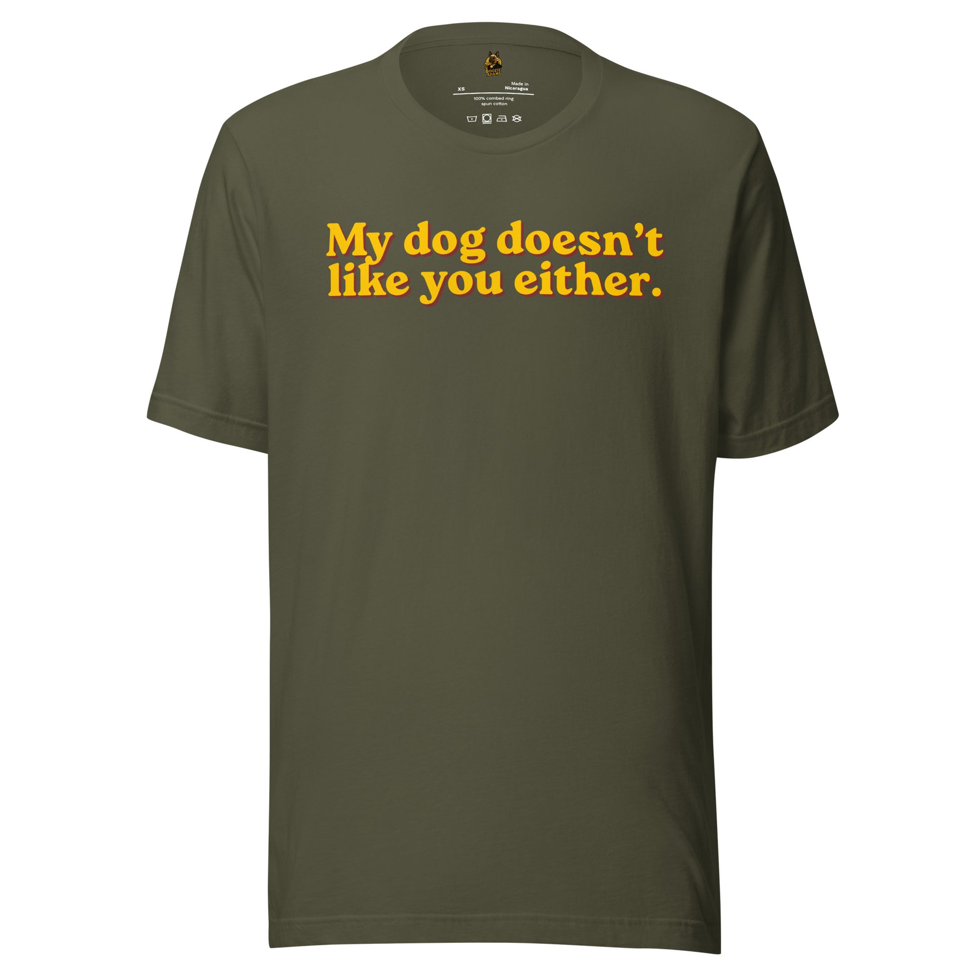 Green unisex t-shirt with 'My dog doesn't like you either.' yellow text – Boozie Adams
