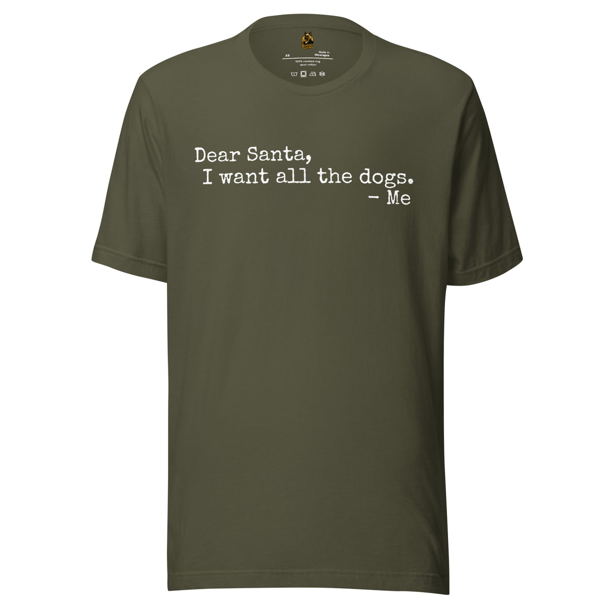Military green unisex t-shirt with text 'Dear Santa, I want all the dogs. -me' – Boozie Adams