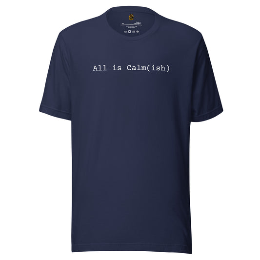 Navy unisex t-shirt with 'All is Calm(ish)' text in white – Boozie Adams