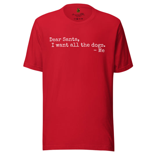 Red unisex t-shirt with text 'Dear Santa, I want all the dogs. -me' – Boozie Adams