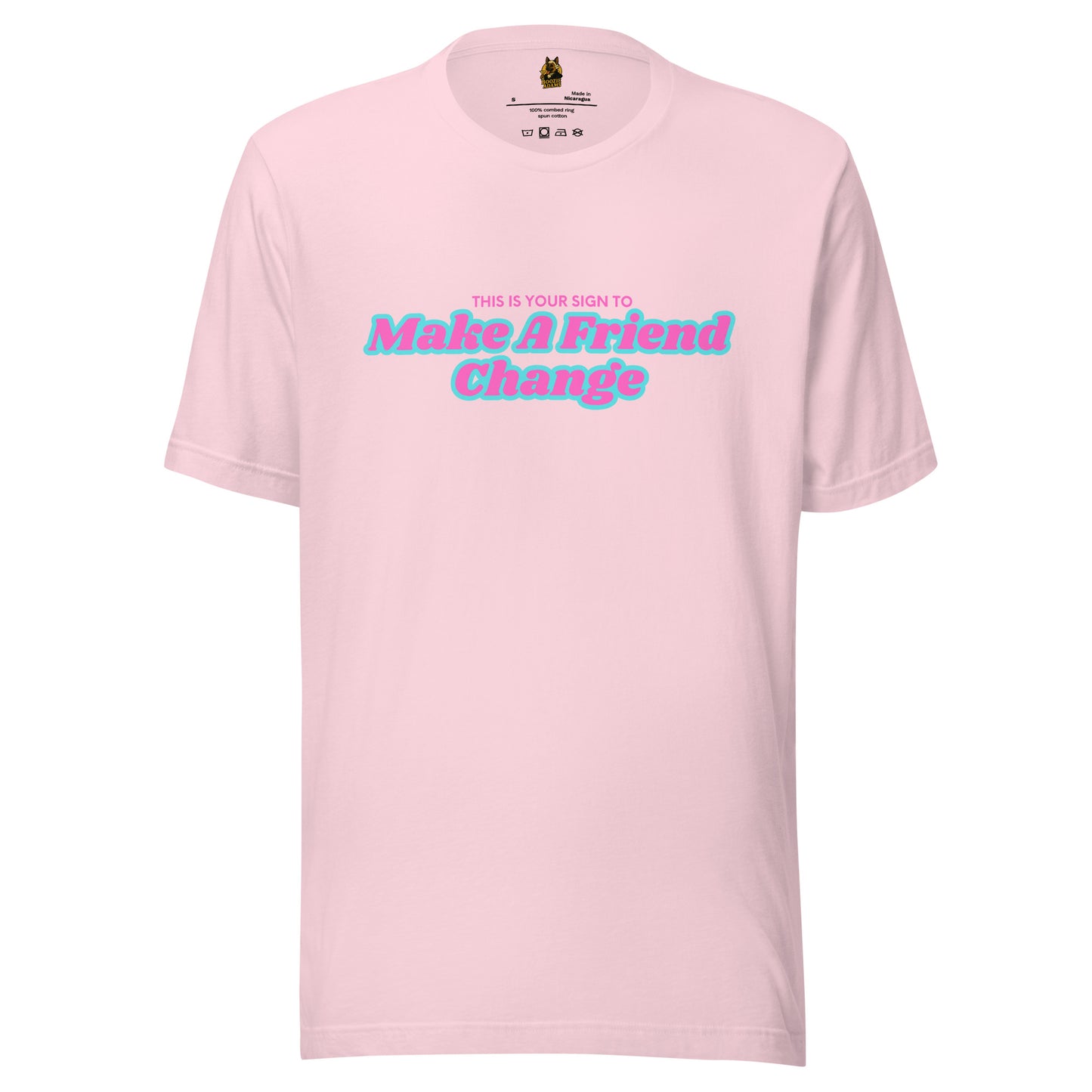 Pink unisex t-shirt with 'This is Your Sign To Make A Friend Change' text – Boozie Adams