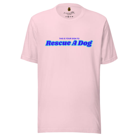 Pink unisex t-shirt with blue text 'This is your sign to rescue a dog'  – Boozie Adams