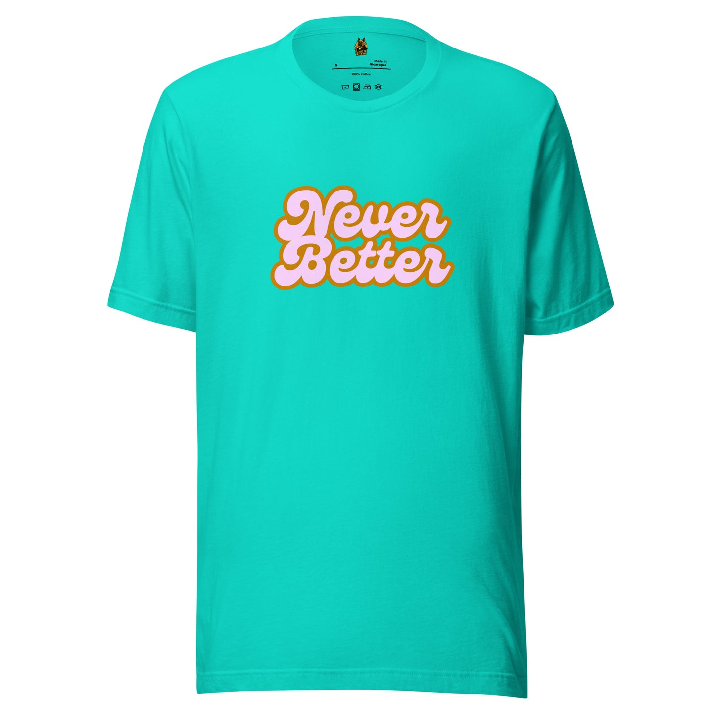 Teal unisex t-shirt with 'Never Better' text in pink and orange – Boozie Adams