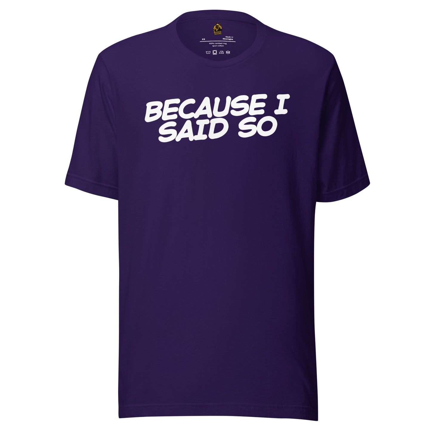 Purple unisex t-shirt with 'BECAUSE I SAID SO' text – Boozie Adams