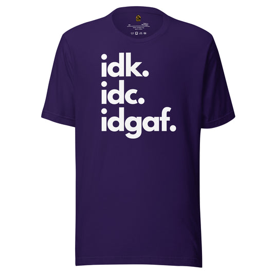 Purple unisex t-shirt with 'idk. idc. idgaf.' text – Boozie Adams 