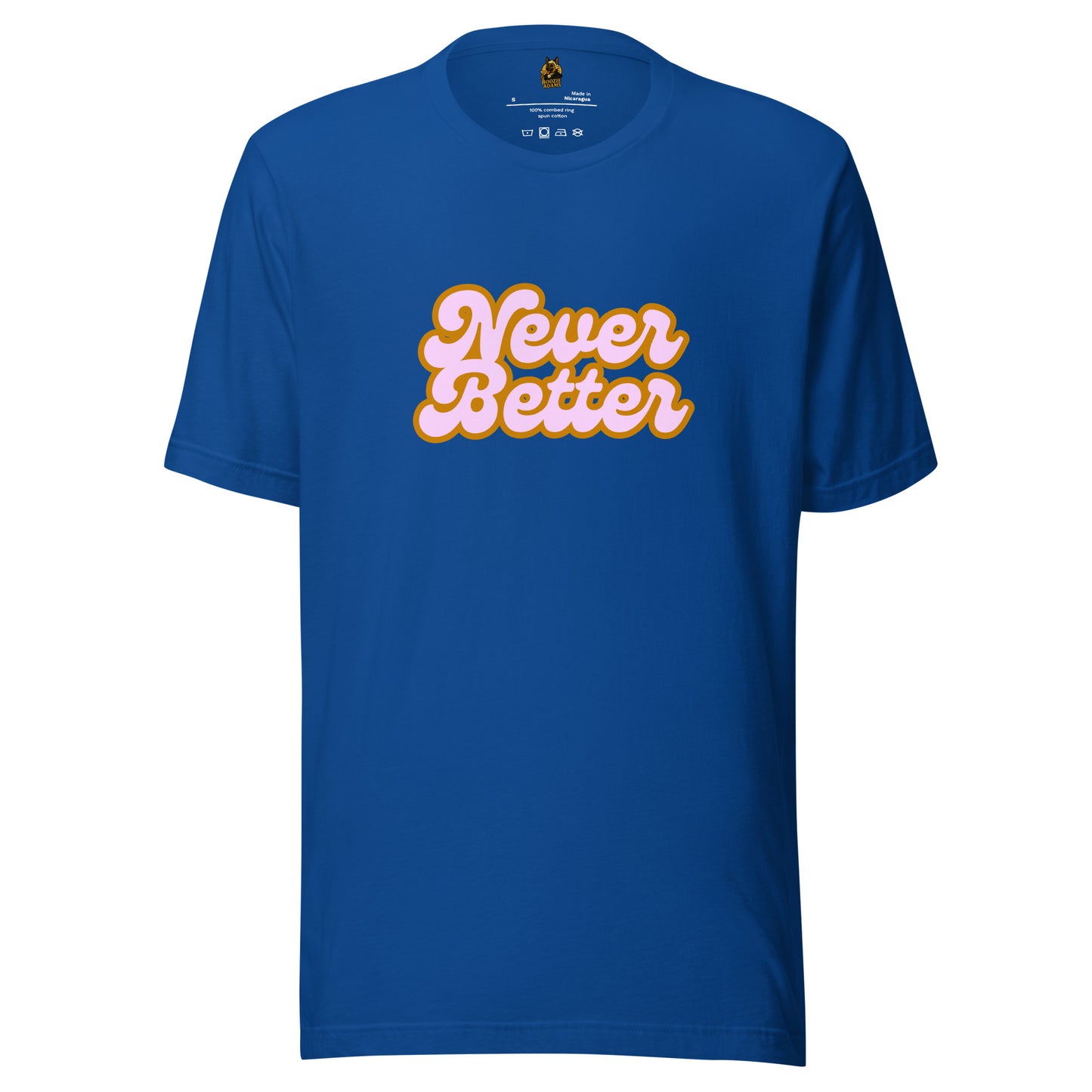 Royal blur unisex t-shirt with 'Never Better' text in pink and orange – Boozie Adams
